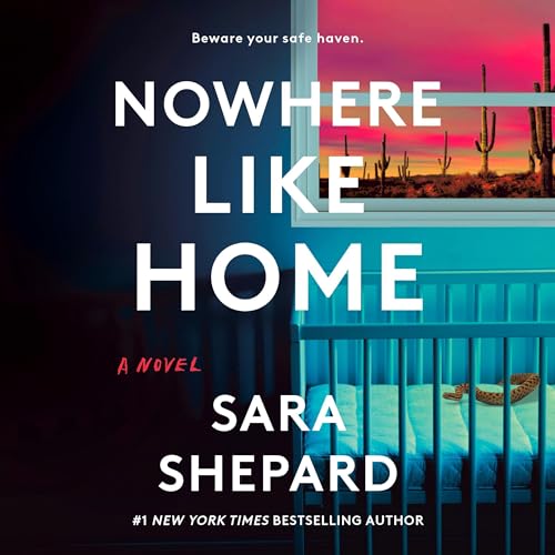 Nowhere Like Home by Sara&nbsp;Shepard