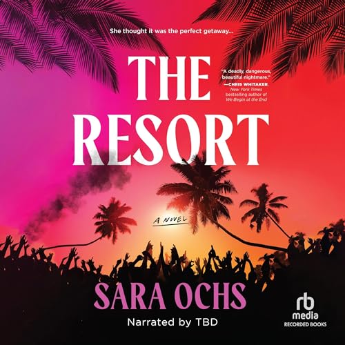 The Resort By Sara&nbsp;Ochs