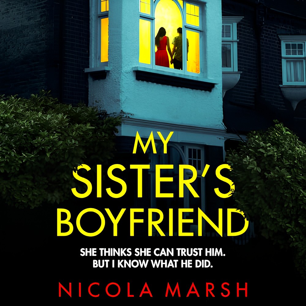 My Sister’s Boyfriend by Nicola&nbsp;Marsh