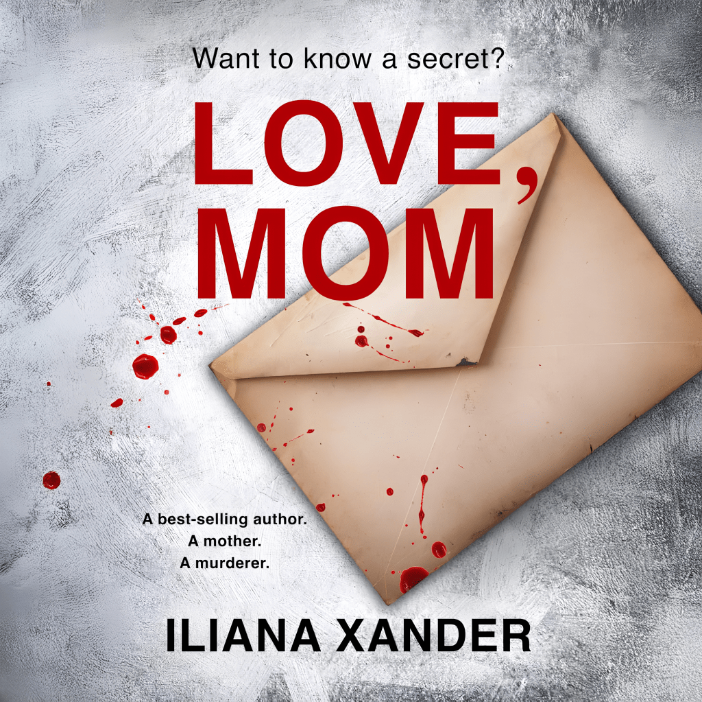 Love, Mom by Iliana&nbsp;Xander